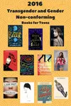 Transgender and Gender Non-conforming books for Teens 2016.png